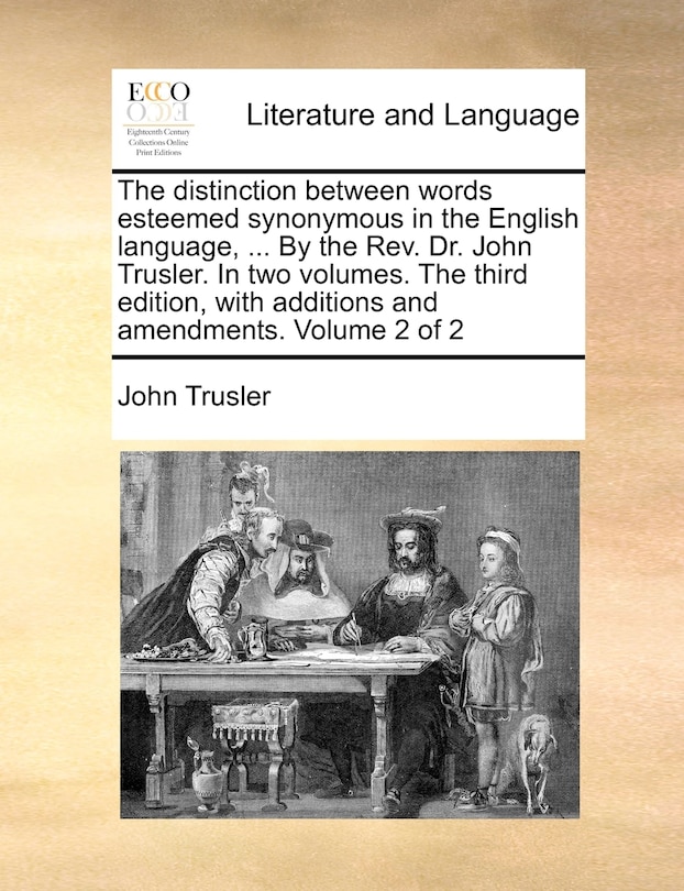 Couverture_The distinction between words esteemed synonymous in the English language, ... By the Rev. Dr. John Trusler. In two volumes. The third edition, with additions and amendments. Volume 2 of 2