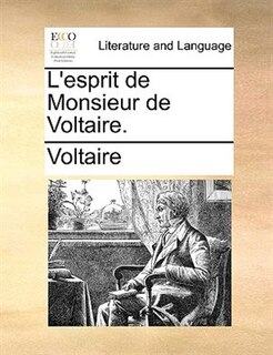 Couverture_L'esprit de Monsieur de Voltaire.