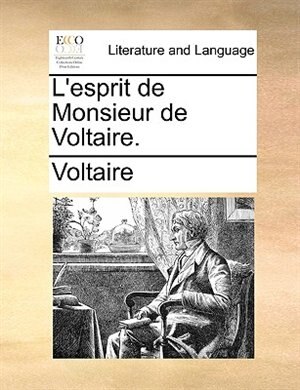 Couverture_L'esprit de Monsieur de Voltaire.