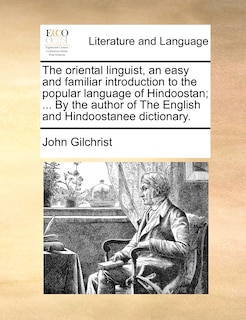 Couverture_The oriental linguist, an easy and familiar introduction to the popular language of Hindoostan; ... By the author of The English and Hindoostanee dictionary.