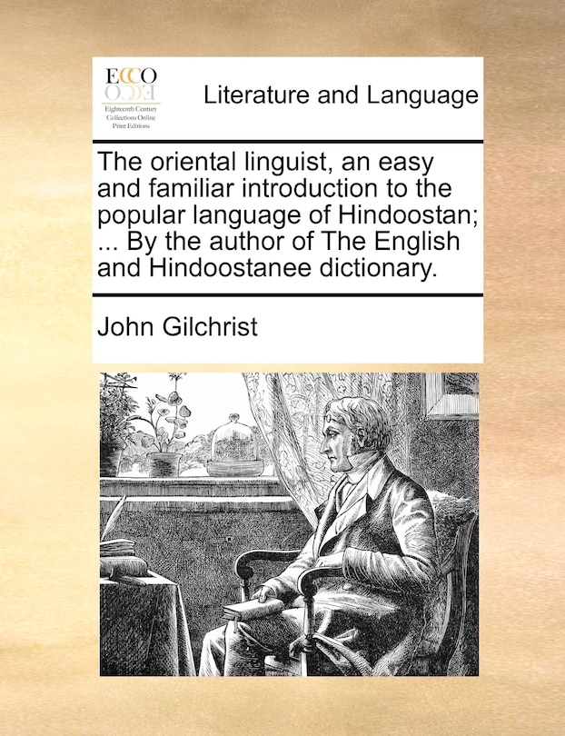 Couverture_The oriental linguist, an easy and familiar introduction to the popular language of Hindoostan; ... By the author of The English and Hindoostanee dictionary.