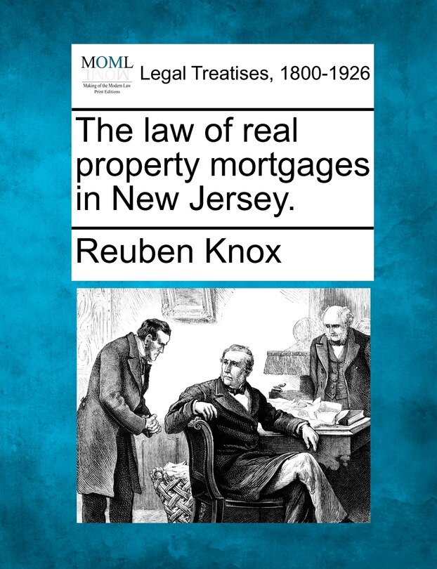 Front cover_The Law Of Real Property Mortgages In New Jersey.