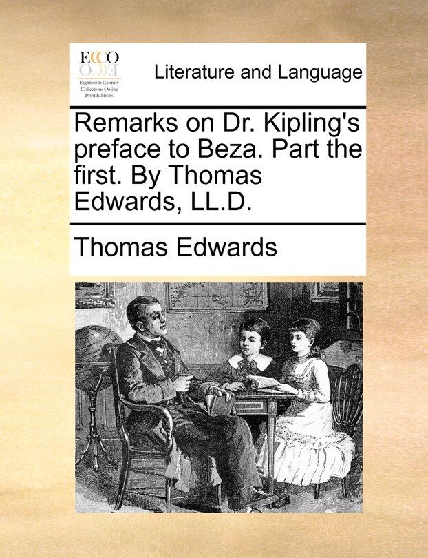 Couverture_Remarks on Dr. Kipling's preface to Beza. Part the first. By Thomas Edwards, LL.D.