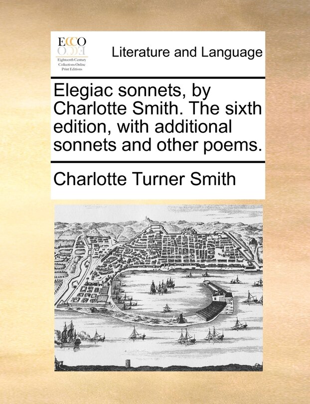Front cover_Elegiac sonnets, by Charlotte Smith. The sixth edition, with additional sonnets and other poems.
