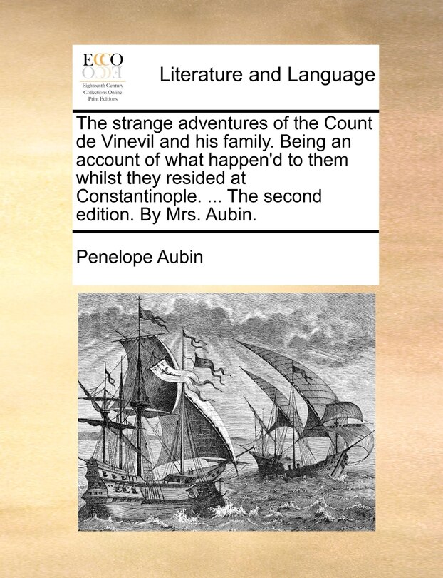 Couverture_The strange adventures of the Count de Vinevil and his family. Being an account of what happen'd to them whilst they resided at Constantinople. ... The second edition. By Mrs. Aubin.