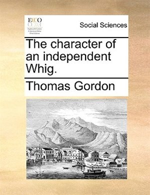 Couverture_The character of an independent Whig.