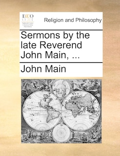Front cover_Sermons By The Late Reverend John Main, ...