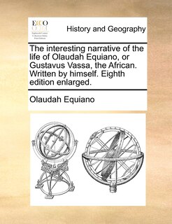 Couverture_The interesting narrative of the life of Olaudah Equiano, or Gustavus Vassa, the African. Written by himself. Eighth edition enlarged.