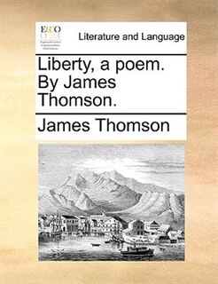 Front cover_Liberty, a poem. By James Thomson.
