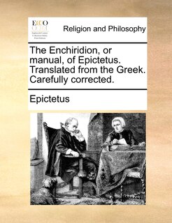 Couverture_The Enchiridion, or manual, of Epictetus. Translated from the Greek. Carefully corrected.