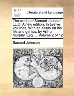 Couverture_The works of Samuel Johnson, LL.D. A new edition, In twelve volumes. With an essay on his life and genius, by Arthur Murphy, Esq. ...  Volume 2 of 12