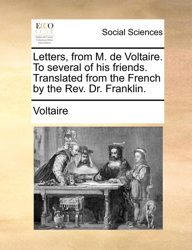 Front cover_Letters, from M. de Voltaire. To several of his friends. Translated from the French by the Rev. Dr. Franklin.