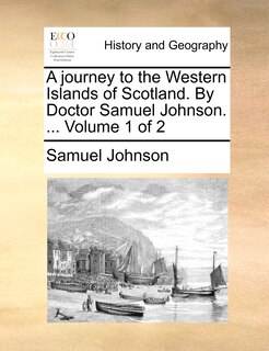 Front cover_A Journey to the Western Islands of Scotland. by Doctor Samuel Johnson. ... Volume 1 of 2