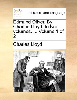 Front cover_Edmund Oliver. by Charles Lloyd. in Two Volumes. ... Volume 1 of 2