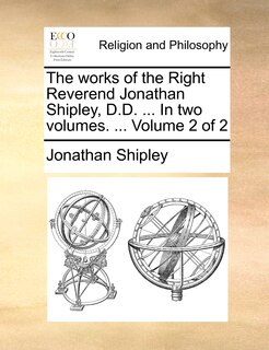 Couverture_The Works of the Right Reverend Jonathan Shipley, D.D. ... in Two Volumes. ... Volume 2 of 2