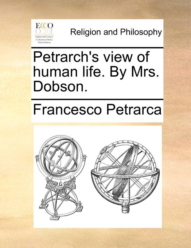 Front cover_Petrarch's view of human life. By Mrs. Dobson.