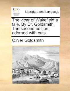 Front cover_The vicar of Wakefield a tale. By Dr. Goldsmith. The second edition, adorned with cuts.