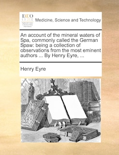 Front cover_An account of the mineral waters of Spa, commonly called the German Spaw