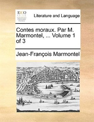 Front cover_Contes moraux. Par M. Marmontel, ...  Volume 1 of 3