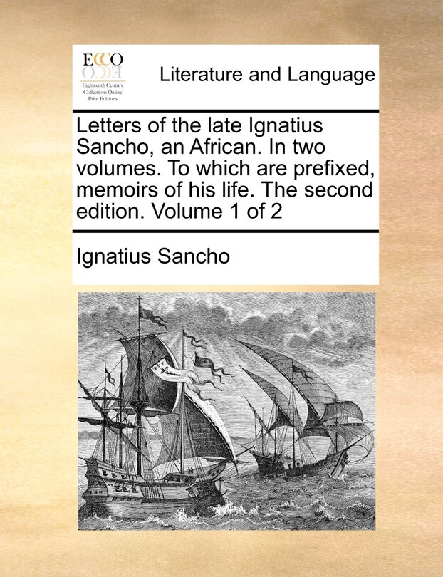 Front cover_Letters of the late Ignatius Sancho, an African. In two volumes. To which are prefixed, memoirs of his life. The second edition. Volume 1 of 2