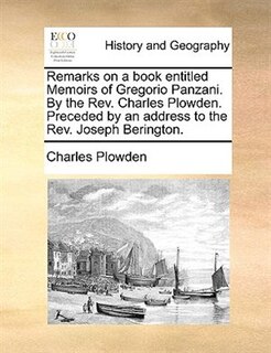 Couverture_Remarks on a book entitled Memoirs of Gregorio Panzani. By the Rev. Charles Plowden. Preceded by an address to the Rev. Joseph Berington.