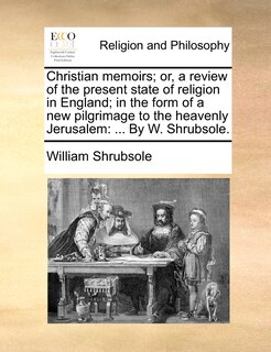 Front cover_Christian Memoirs; Or, a Review of the Present State of Religion in England; In the Form of a New Pilgrimage to the Heavenly Jerusalem