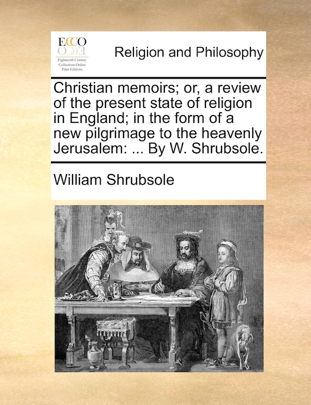 Front cover_Christian Memoirs; Or, a Review of the Present State of Religion in England; In the Form of a New Pilgrimage to the Heavenly Jerusalem