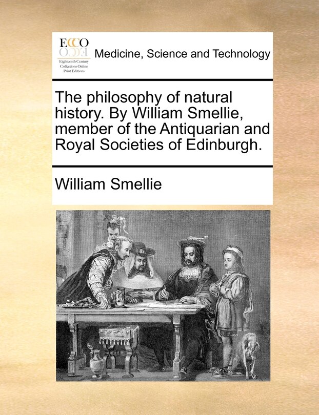 Couverture_The philosophy of natural history. By William Smellie, member of the Antiquarian and Royal Societies of Edinburgh.