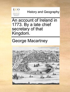 Front cover_An account of Ireland in 1773. By a late chief secretary of that Kingdom.