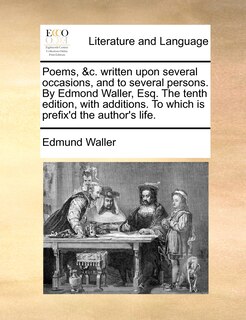 Front cover_Poems, &c. written upon several occasions, and to several persons. By Edmond Waller, Esq. The tenth edition, with additions. To which is prefix'd the author's life.