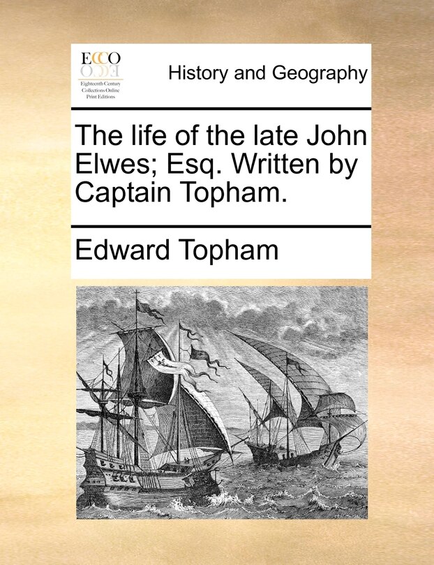Front cover_The life of the late John Elwes; Esq. Written by Captain Topham.