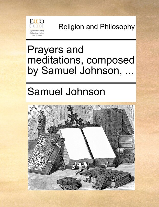 Front cover_Prayers and meditations, composed by Samuel Johnson, ...