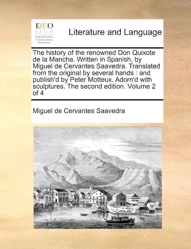 Front cover_The History Of The Renowned Don Quixote De La Mancha. Written In Spanish, By Miguel De Cervantes Saavedra. Translated From The Original By Several Hands