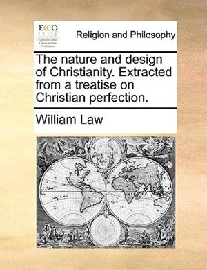 Front cover_The Nature And Design Of Christianity. Extracted From A Treatise On Christian Perfection.
