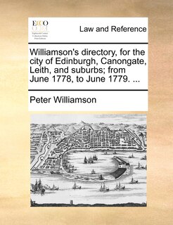 Front cover_Williamson's Directory, For The City Of Edinburgh, Canongate, Leith, And Suburbs; From June 1778, To June 1779. ...