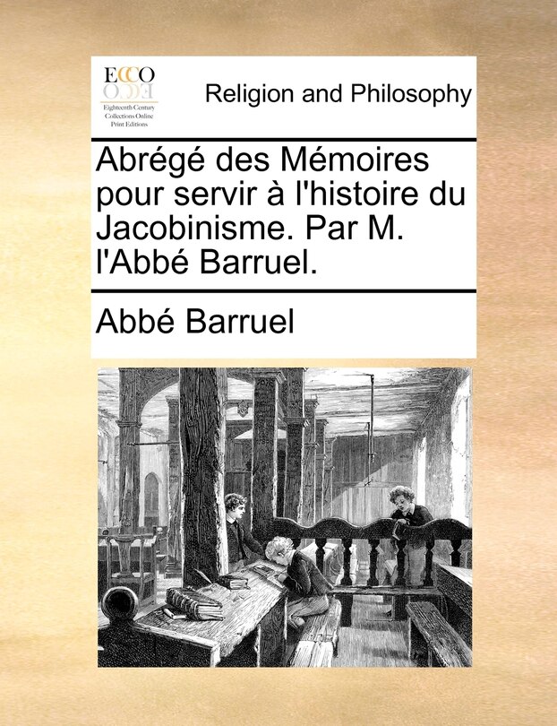 Front cover_Abrégé Des Mémoires Pour Servir À L'histoire Du Jacobinisme. Par M. L'abbé Barruel.
