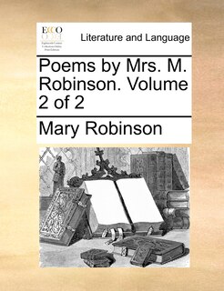 Couverture_Poems by Mrs. M. Robinson. Volume 2 of 2