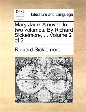 Couverture_Mary-Jane. a Novel. in Two Volumes. by Richard Sickelmore, ... Volume 2 of 2