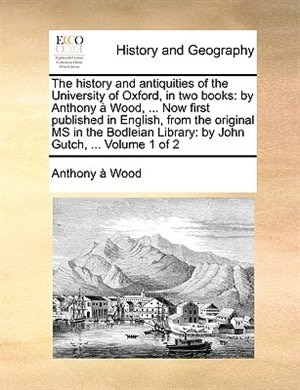 Couverture_The history and antiquities of the University of Oxford, in two books