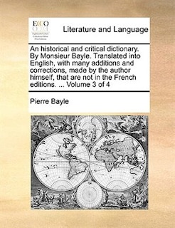 Couverture_An historical and critical dictionary. By Monsieur Bayle. Translated into English, with many additions and corrections, made by the author himself, that are not in the French editions. ... Volume 3 of 4