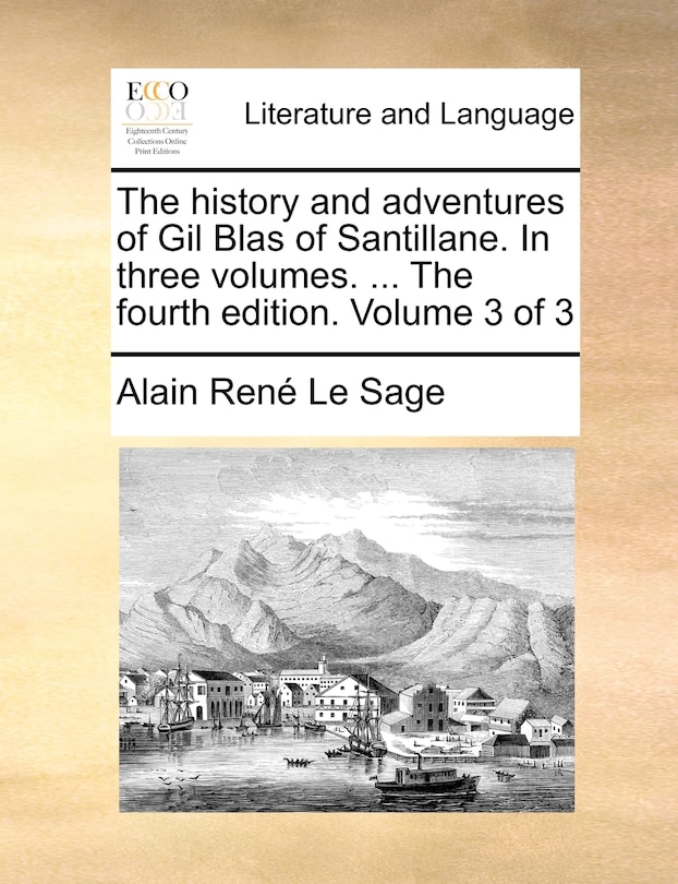 Front cover_The History And Adventures Of Gil Blas Of Santillane. In Three Volumes. ... The Fourth Edition. Volume 3 Of 3