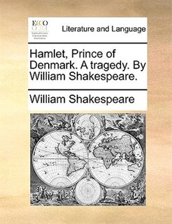 Front cover_Hamlet, Prince Of Denmark. A Tragedy. By William Shakespeare.