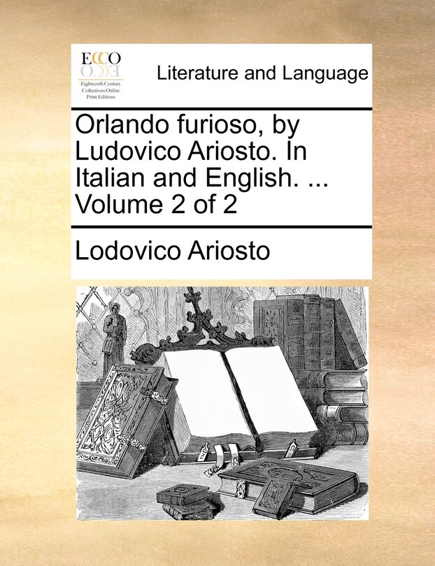 Front cover_Orlando Furioso, by Ludovico Ariosto. in Italian and English. ... Volume 2 of 2