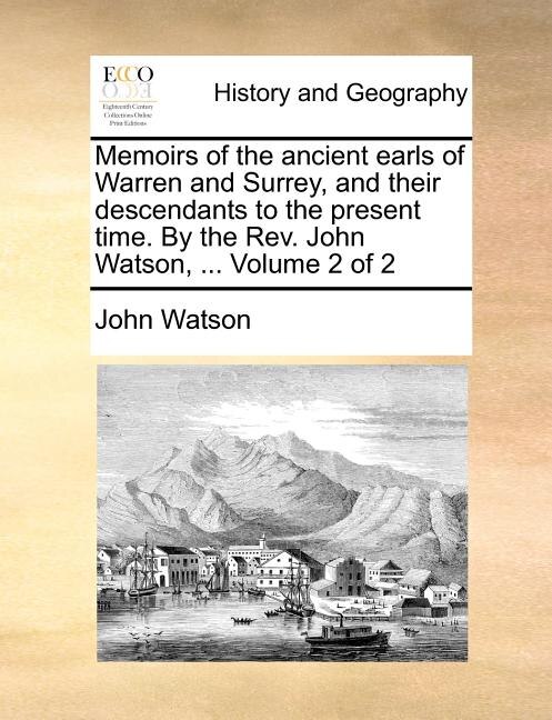 Couverture_Memoirs of the Ancient Earls of Warren and Surrey, and Their Descendants to the Present Time. by the REV. John Watson, ... Volume 2 of 2