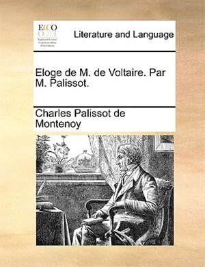 Couverture_Eloge De M. De Voltaire. Par M. Palissot.