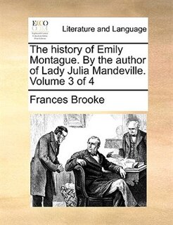 Couverture_The History Of Emily Montague. By The Author Of Lady Julia Mandeville.  Volume 3 Of 4