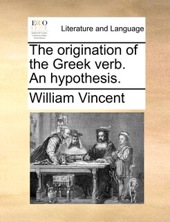 Front cover_The Origination Of The Greek Verb. An Hypothesis.