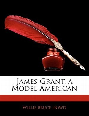 Front cover_James Grant, A Model American