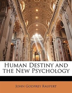 Front cover_Human Destiny And The New Psychology