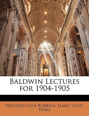 Front cover_Baldwin Lectures For 1904-1905